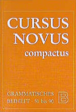 ISBN 9783486836875: Cursus Novus Compactus I - Grammatisches Beiheft B. Lektionen 51 bis 90