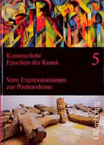 Epochen der Kunst - Neubearbeitung / Vom Expressionismus zur Postmoderne