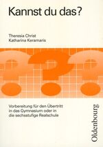 Kannst du das? - Vorbereitung für den Übertritt in die 5. Jahrgangsstufe des Gymnasiums oder der sechsstufigen Realschule