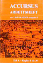 Cursus Latinus compactus: Accursus, : Arbeitsheft zu Cursus Latinus compactus / Teil A., Kapitel 1 bis 30