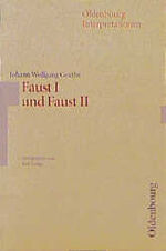 Johann Wolfgang Goethe: Faust I und Faust II