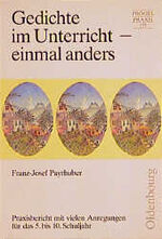 ISBN 9783486986396: Gedichte im Unterricht - einmal anders - Praxisbericht mit vielen Anregungen für das 5. - 10. Schuljahr