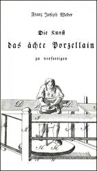 ISBN 9783487061368: Die Kunst das ächte Porzellain zu verfertigen. Reprint der Ausgabe Hannover 1798.