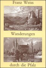 ISBN 9783487081052: Die malerische und romantische Pfalz (Wanderungen durch die Pfalz)