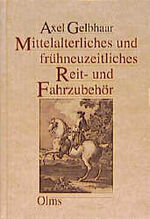 ISBN 9783487083803: Mittelalterliches und frühneuzeitliches Reit- und Fahrzubehör