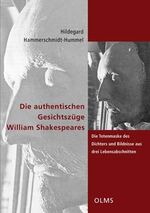 ISBN 9783487130965: Die authentischen Gesichtszüge William Shakespeares : die Totenmaske des Dichters und Bildnisse aus drei Lebensabschnitten.