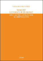 Was ist Literatur in Rom? - Eine antike Option der Schriftkultur