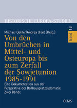 ISBN 9783487161396: Von den Umbrüchen in Mittel- und Osteuropa bis zum Zerfall der Sowjetunion 1985-1991 – Eine Dokumentation aus der Perspektive der Ballhausplatzdiplomatie. 2 Bände.