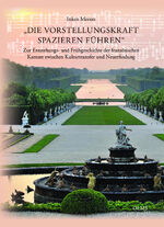 ISBN 9783487162515: Die Vorstellungskraft spazieren führen – Zur Entstehungs- und Frühgeschichte der französischen Kantate zwischen Kulturtransfer und Neuerfindung