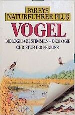 ISBN 9783490226181: Pareys Naturführer Plus, Vögel. Biologie Bestimmen Ökologie [Paperback] Christopher Perrins