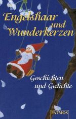 ISBN 9783491225305: engelshaar und Wunderkerzen : Geschichten und Gedichte