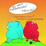 ISBN 9783491241176: Du hast angefangen! Nein, du! - CD - Geschichten vom Streiten und Vertragen erzählt von Katja Riemann