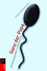 ISBN 9783491360211: Ganz der Papa! - Samenspender unbekannt