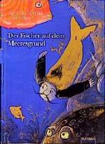 ISBN 9783491373761: Der Fischer auf dem Meeresgrund. eine Geschichte von. Mit Bildern von Józef WilkoÅ„. Aus dem Engl. übers. von Maiken Nielsen