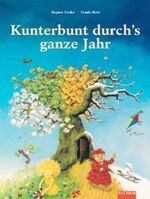 ISBN 9783491380523: Kunterbunt durchs ganze Jahr