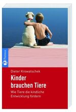 ISBN 9783491401150: Kinder brauchen Tiere: Wie Tiere die kindliche Entwicklung fördern Psychologie Familie Erziehung Kindliche Entwicklung Tiere als Therapeuten Tiere als Therapie Tiergestützte Therapie Ratgeber Gesundhe