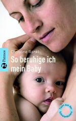 So beruhige ich mein Baby - Tipps aus der Schreiambulanz