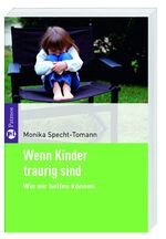 Wenn Kinder traurig sind – Wie wir helfen können