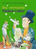 ISBN 9783491420267: Das verrückte Chemie-Labor : Experimente für Kinder / Andreas Korn-Müller. Mit Bildern von Alexander Steffensmeier