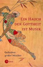 ISBN 9783491450776: Ein Hauch der Gottheit ist Musik