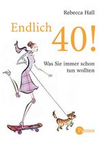 ISBN 9783491450806: Endlich 40!