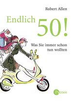 ISBN 9783491450813: Endlich 50! - Was Sie schon immer tun wollten