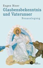 ISBN 9783491694019: Glaubensbekenntnis und Vaterunser – Neuauslegung