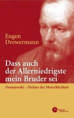 ISBN 9783491694125: Daß auch der Allerniedrigste mein Bruder sei - Dostojewski - Dichter der Menschlichkeit ; fünf Betrachtungen