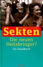 Sekten: Die neuen Heilsbringer – Ein Handbuch