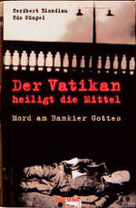 ISBN 9783491724174: Der Vatikan heiligt die Mittel