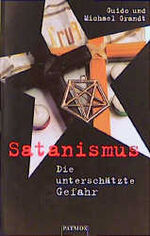 ISBN 9783491724273: Satanismus - Die unterschätzte Gefahr