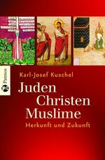 Juden - Christen - Muslime: Herkunft und Juden - Christen - Muslime: Herkunft und