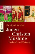 ISBN 9783491725003: Juden - Christen - Muslime - Herkunft und Zukunft