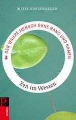 ISBN 9783491725621: Der wahre Mensch ohne Rang und Namen - Zen im Westen  NEU!!