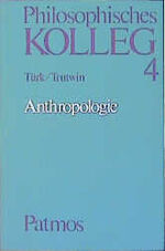 ISBN 9783491755048: Anthropologie. Philosophisches Kolleg 4.