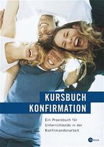 ISBN 9783491764484: Kursbuch Konfirmation