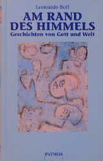 ISBN 9783491770119: Am Rand des Himmels. Geschichten von Gott und Welt