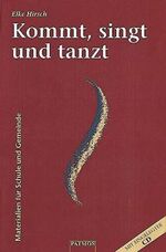 ISBN 9783491770201: Kommt, singt und tanzt: Vorschläge für Religionsunterricht und Gemeinde (mit eingelegter CD mit Musikbeispielen)