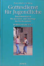 ISBN 9783491779907: Gottesdienst für Jugendliche. Praxismaterialien für alle Sonn- und Feiertag des Kirchenjahres. Perikopenreihe 1. [Von Hans-Martin Lübking].