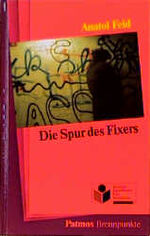 Anatol Feid: Die Spur des Fixers