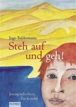 ISBN 9783491797116: Steh auf und geh! - Jesusgeschichten für Kinder