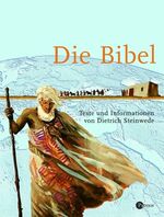 ISBN 9783491797215: Die Bibel - Texte und Informationen von Dietrich Steinwede