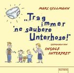 ISBN 9783491911161: Trag immer'ne saubere Unterhose. CD.