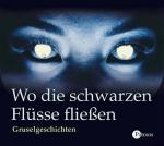 ISBN 9783491911765: Wo die schwarzen Flüsse fliessen - Gruselgeschichten