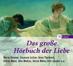 ISBN 9783491912045: Das große Hörbuch der Liebe (4 CDs) - 112 Geschichten und Gedichte