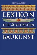 ISBN 9783491960015: Lexikon der Ägyptischen Baukunst