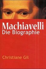 Machiavelli - Die Biographie