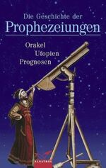 ISBN 9783491960435: Die Geschichte der Prophezeiungen