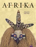 ISBN 9783491960923: Afrika : Mensch, Natur und Kunst. Vorwort von K. Herman Beyen.Aus dem Französischen übertragen von Lorenz Häfliger.