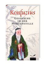 Konfuzius: Gespräche in der Morgenstille